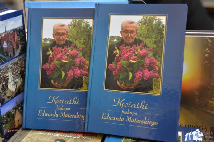 Kwiatki biskupa Edwarda Materskiego. Red. ks. Z. niemirski, Radom 2020. Foto: ks. S. Piekielnik / www.diecezja.radom.pl